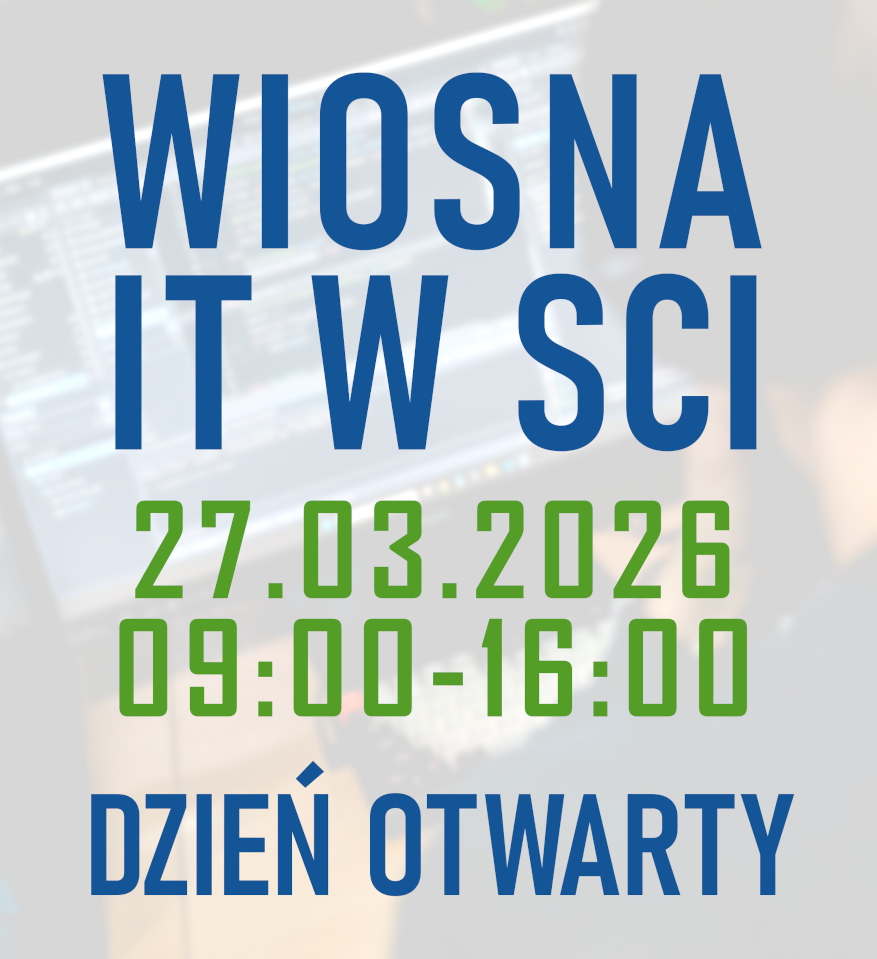Dzień Otwarty w SCI "Wiosna IT w SCI"