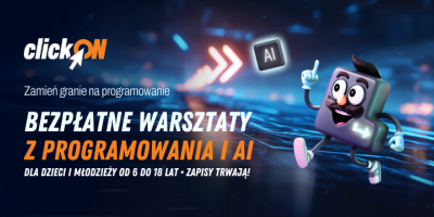 Ruszają bezpłatne warsztaty clickON: od Minecrafta po bezpieczne AI
