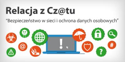 Relacja z Czatu - Bezpieczeństwo w sieci...